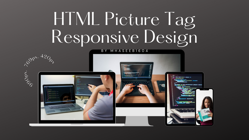 How to use Picture Tag for Responsive and Optimized Front End Design